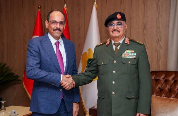 رئيس جهاز المخابرات التركية إبراهيم كالين قائد القيادة العامة خليفة حفتر